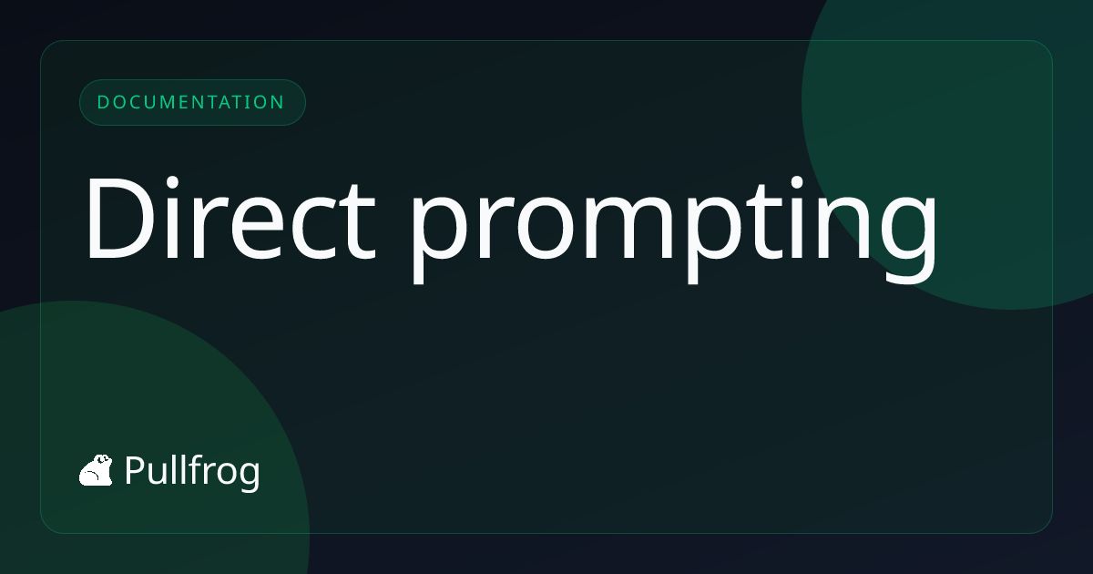 Direct prompting - Pullfrog