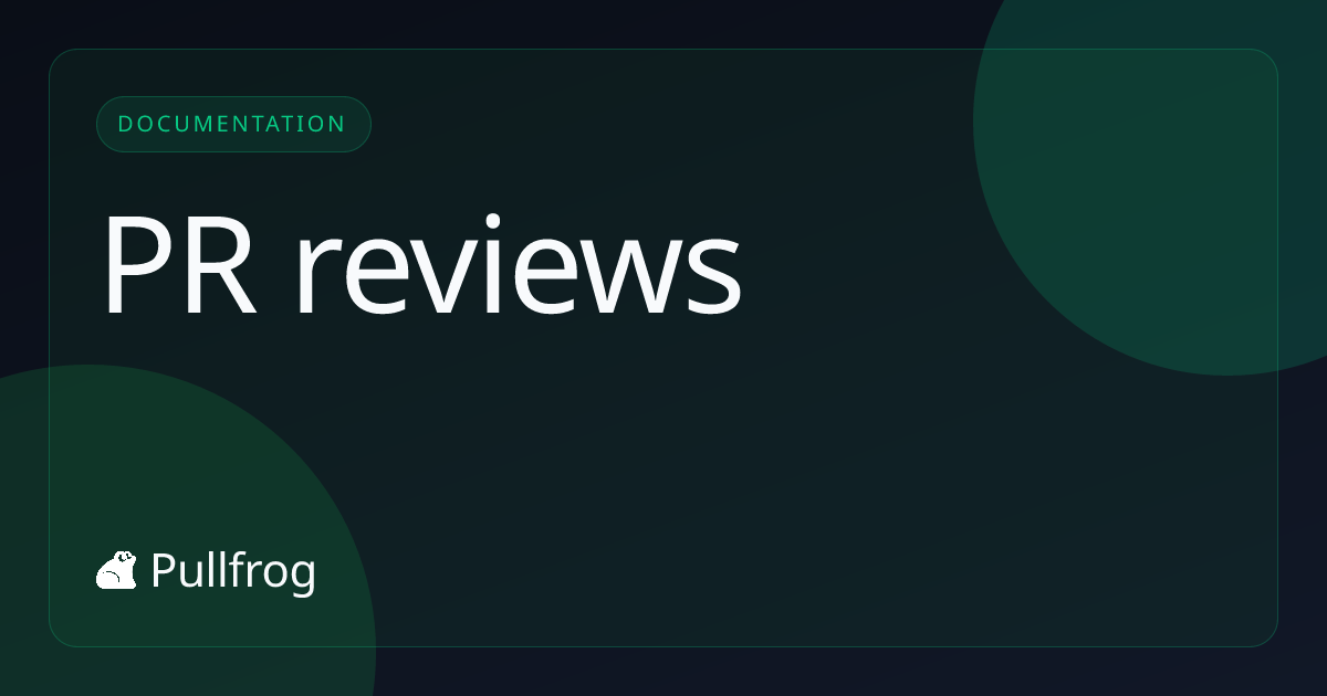 PR reviews - Pullfrog